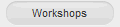 Workshops